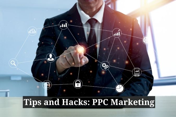 Tips and Hacks for PPC Marketing